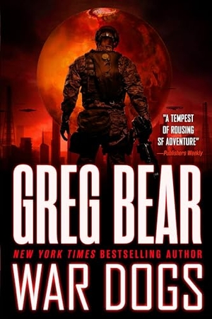 Bear, Greg. War Dogs. Hachette Book Group, 2015.