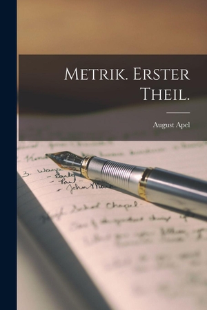 Apel. Metrik. Erster Theil.. Tradd Street Press, 2022.