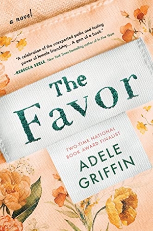 Griffin, Adele. The Favor. Sourcebooks, 2023.