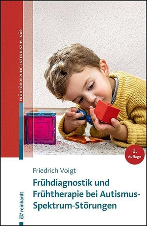 Voigt, Friedrich. Frühdiagnostik und Frühtherapie bei Autismus-Spektrum-Störungen. Reinhardt Ernst, 2024.