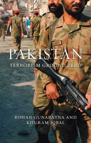 Gunaratna, Rohan / Khuram Iqbal. Pakistan - Terrorism Ground Zero. Reaktion Books, 2011.
