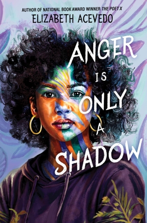Acevedo, Elizabeth. Anger Is Only a Shadow. Harper Collins Publ. USA, 2026.
