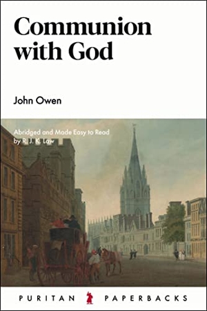 Owen, John. Communion with God. Banner of Truth Trust, 2022.