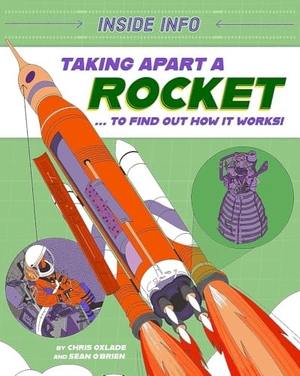 Oxlade, Chris. Inside Info: Taking Apart a Rocket - ... to find out how it works!. Hachette Children's Group, 2025.