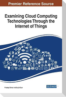 Examining Cloud Computing Technologies Through the Internet of Things