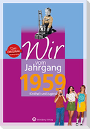 Wir vom Jahrgang 1959 - Kindheit und Jugend