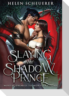Slaying the Shadow Prince