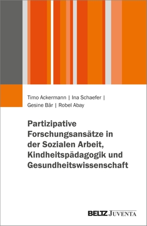 Ackermann, Timo / Ina Schaefer et al (Hrsg.). Partizipative Forschung in Sozialer Arbeit, Gesundheitswissenschaft und Kindheitspädagogik - Herausforderungen, Begrenzungen und Umsetzungsmöglichkeiten. Juventa Verlag GmbH, 2026.
