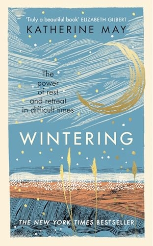 May, Katherine. Wintering - The power of rest and retreat in difficult times. DK, 2024.