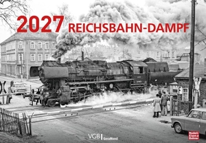 Reichsbahn-Dampf 2027. GeraMond Verlag, 2026.