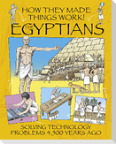 How They Made Things Work: Egyptians