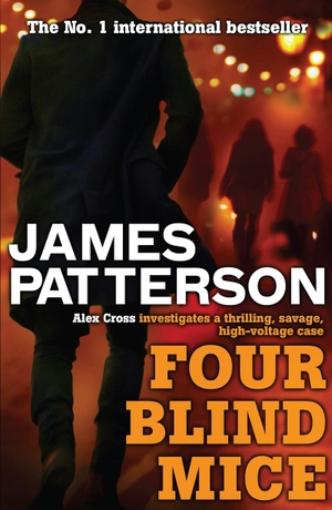 Patterson, James. Four Blind Mice. Headline Publishing Group, 2010.