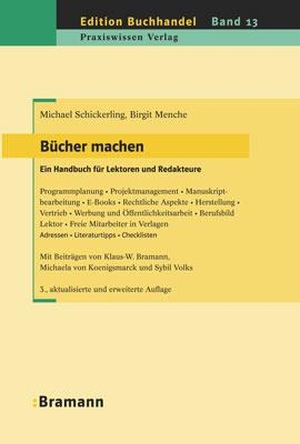 Schickerling, Michael / Birgit Menche. Bücher machen - Ein Handbuch für Lektoren und Redakteure. Bramann Dr. Klaus-Wilhelm, 2012.