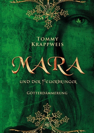Krappweis, Tommy. Mara und der Feuerbringer - Band 3: Götterdämmerung. JMB Verlag, 2019.