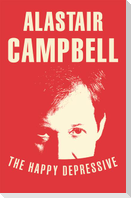 The Happy Depressive: In Pursuit of Personal and Political Happiness