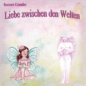 Eichmüller, Rosemarie. Liebe zwischen den Welten. Books on Demand, 2019.
