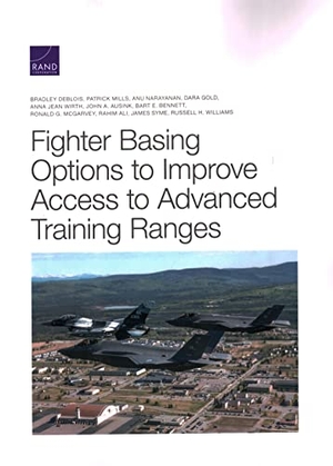 Deblois, Bradley / Syme, James et al. Fighter Basing Options to Improve Access to Advanced Training Ranges. RAND Corporation, 2021.