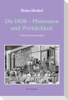 Die DDR - Phänomen und Wirklichkeit