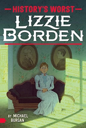 Burgan. Lizzie Borden. Aladdin Paperbacks, 2018.