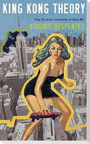 King Kong Theory. Virginie Despentes