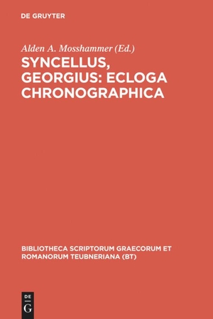 Syncellus, Georgius. Syncellus, Georgius: Ecloga chronographica. De Gruyter, 1984.
