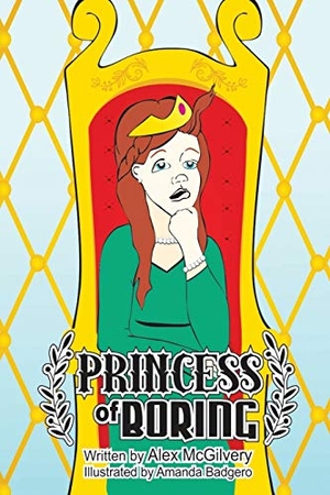 McGilvery, Alex. Princess of Boring. Celticfrog Publishing, 2017.