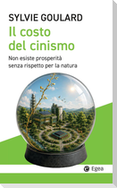 Il costo del cinismo. Non esiste prosperità senza rispetto per la natura