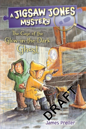 Preller, James. Jigsaw Jones: The Case of the Glow-In-The-Dark Ghost. Feiwel & Friends, 2017.