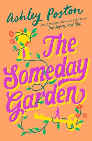 Poston, Ashley. The Someday Garden. Harper Collins Publ. UK, 2026.