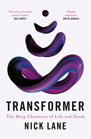 Lane, Nick. Transformer - The Deep Chemistry of Life and Death. Profile Books, 2023.