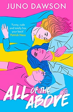 Dawson, Juno. All of the Above. Hot Key Books, 2015.