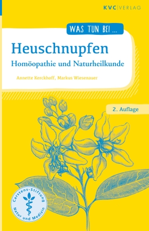 Kerckhoff, Annette / Markus Wiesenauer. Heuschnupfen - Homöopathie und Naturheilkunde. KVC Verlag, 2016.