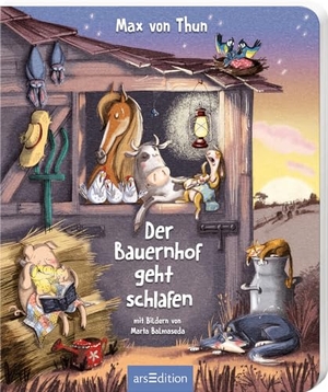 Thun, Max von. Der Bauernhof geht schlafen - Mit stimmungsvollem Gutenachtlied. Ars Edition GmbH, 2021.