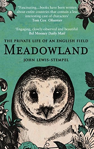 Lewis-Stempel, John. Meadowland - the private life of an English field. Transworld Publishers Ltd, 2015.