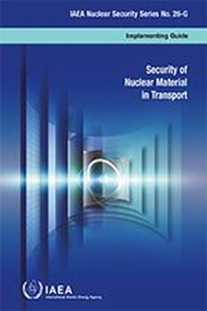 International Atomic Energy Agency. Security of Nuclear Material in Transport. Mare Nostrum, 2022.