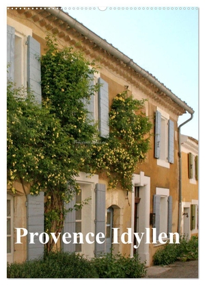 Provence Idyllen (Wandkalender 2024 DIN A2 hoch), CALVENDO Monatskalender - bezaubernde Sujets der Provence. Calvendo Verlag, 2023.