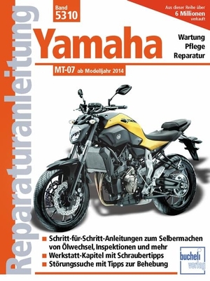 Yamaha MT 07 - ab Modelljahr 2014. Bucheli Verlags AG, 2016.