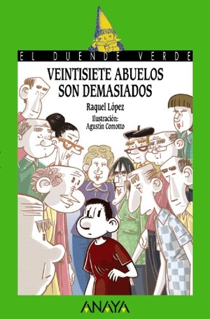 Comotto, Agustín / Raquel López Cascales. Veintisiete abuelos son demasiados. Anaya Educación, 2014.