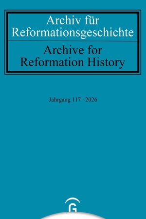 Keßler, Martin / Astrid Schweighofer et al (Hrsg.). Archiv für Reformationsgeschichte - Aufsatzband - Jahrgang 117/2026. Guetersloher Verlagshaus, 2026.