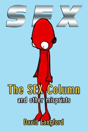Langford, David. The Sex Column and other misprints. Wildside Press, 2005.