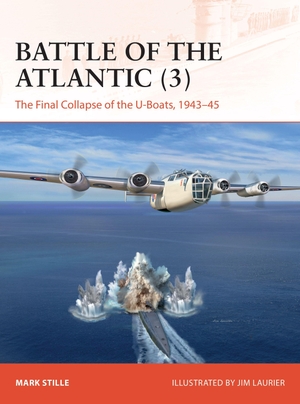 Stille, Mark. Battle of the Atlantic (3) - The Final Collapse of the U-Boats, 1943-45. Bloomsbury USA, 2026.