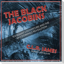 The Black Jacobins Lib/E: Toussaint l'Ouverture and the San Domingo Revolution