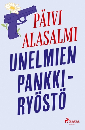 Alasalmi, Päivi. Unelmien pankkiryöstö. SAGA Egmont, 2026.