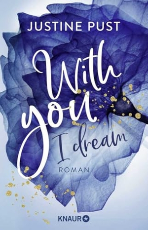 Pust, Justine. With you I dream - Roman. Knaur Taschenbuch, 2022.