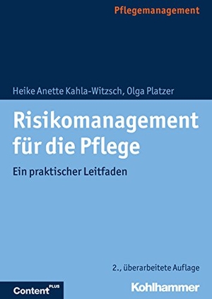 Kahla-Witzsch, Heike Anette / Olga Platzer. Risikomanagement für die Pflege - Ein praktischer Leitfaden. Kohlhammer W., 2018.