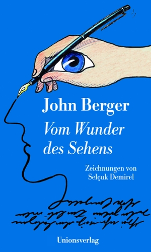 Berger, John. Vom Wunder des Sehens. Unionsverlag, 2014.
