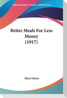 Better Meals For Less Money (1917)