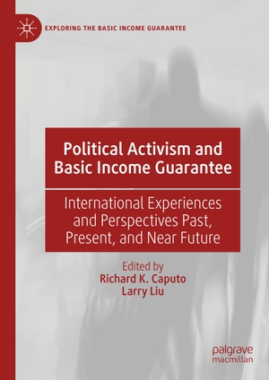 Liu, Larry / Richard K. Caputo (Hrsg.). Political Activism and Basic Income Guarantee - International Experiences and Perspectives Past, Present, and Near Future. Springer International Publishing, 2020.