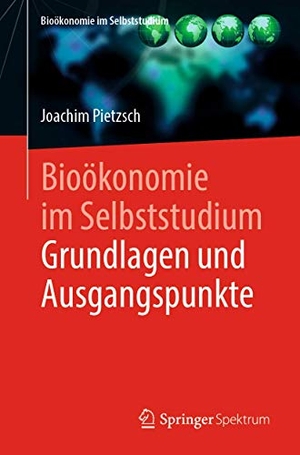 Pietzsch, Joachim. Bioökonomie im Selbststudium: Grundlagen und Ausgangspunkte. Springer Berlin Heidelberg, 2020.