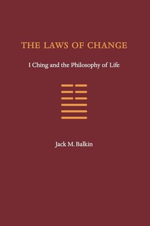 Balkin, Jack M. The Laws of Change - I Ching and the Philosophy of Life. Sybil Creek Press, 2009.
